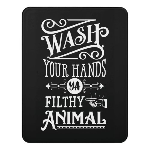 funny wash your hands word art filthy animal Door Door Sign