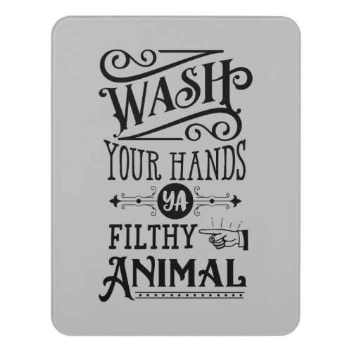 funny wash your hands word art filthy animal door sign