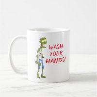 Funny Wash Your Hands Zombie Coffee Mug