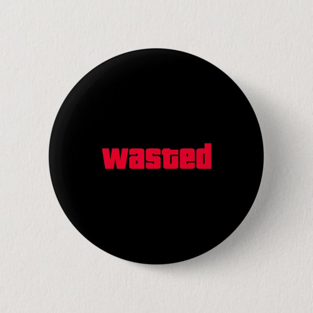 Funny Wasted Gaming Insred Wasted Novelty  Button (Front)