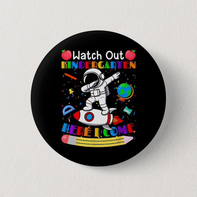 Funny Watch Out Kindergarten Here I Come Astronaut Button (Front)