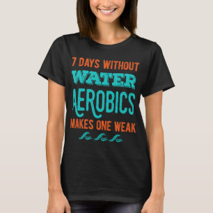 Funny Water Aerobics Gifts Lover T-Shirt