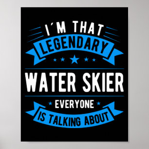 Funny water skier saying water sports water skiing poster