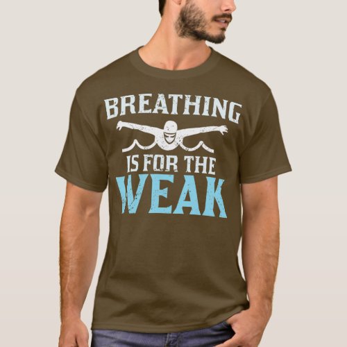 Funny Water Swimmer Swimming Team Breathing Is T_Shirt