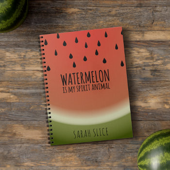 Funny Watermelon Is My Spirit Animal Personalized Notebook by watermelontree at Zazzle