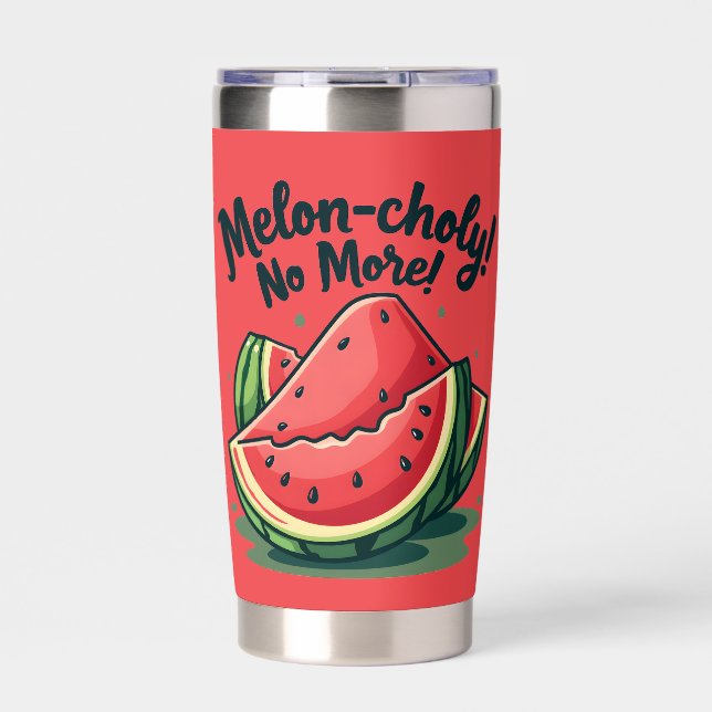 Funny Watermelon Pun "Melon-choly No More"  Insulated Tumbler (Front)