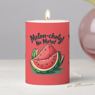 Funny Watermelon Pun "Melon-choly No More" Pillar Candle