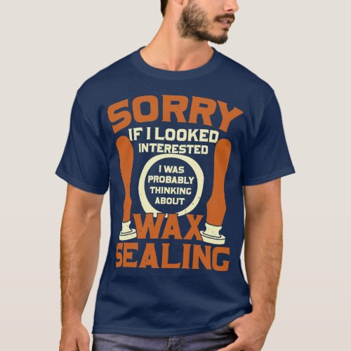 Funny Wax Sealing Lover Gift  T_Shirt