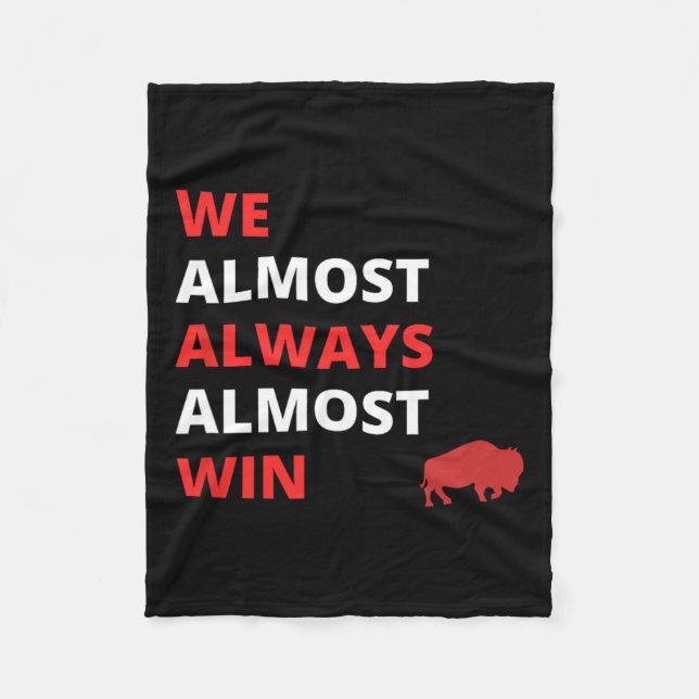 Funny we Almost Always Almost Win' Football  Fleece Blanket (Front)