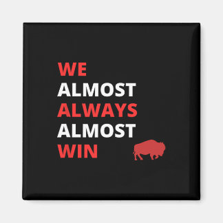 Funny we Almost Always Almost Win' Football Magnet