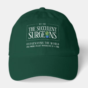 Funny We are the Succulent Surgeons Hat