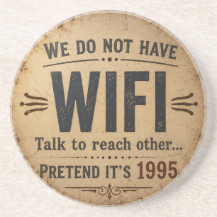 Funny We Do Not Have WiFi Rustic Farmhouse Coaster
