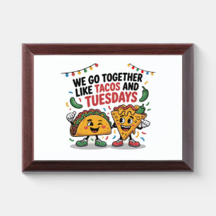 Funny "We Go Together Like Tacos and Tuesdays" Award Plaque
