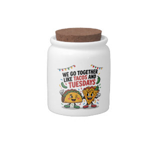 Funny "We Go Together Like Tacos and Tuesdays" Candy Jar