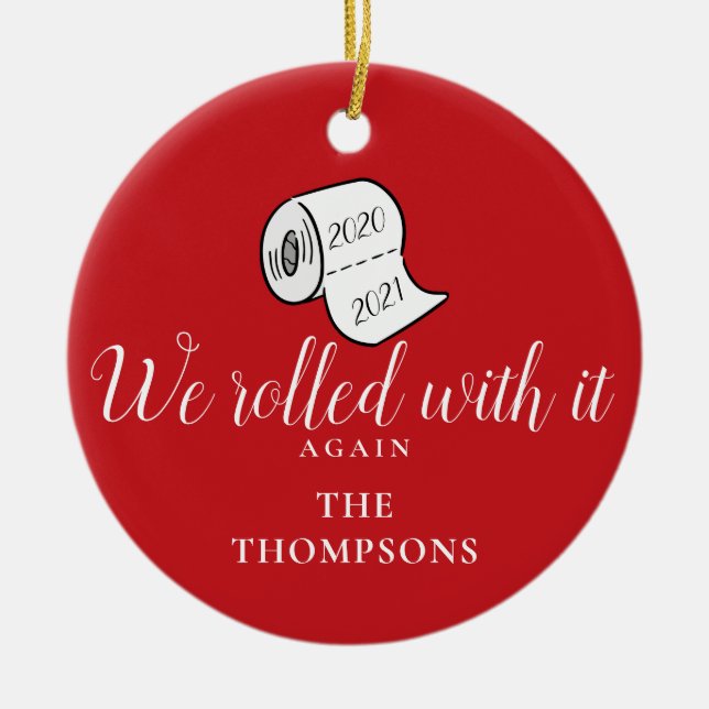 Funny We Rolled With It Again Photo Holiday Cerami Ceramic Ornament (Front)