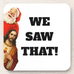 Funny “We Saw That” Santa and Jesus Design Beverage Coaster