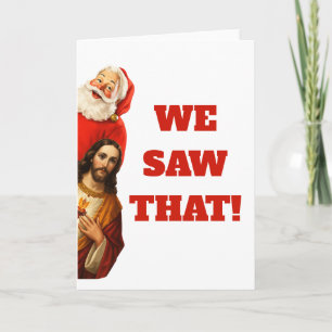 Funny “We Saw That” Santa and Jesus Design Card