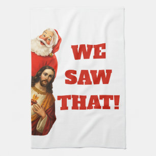 Funny “We Saw That” Santa and Jesus Design Kitchen Towel