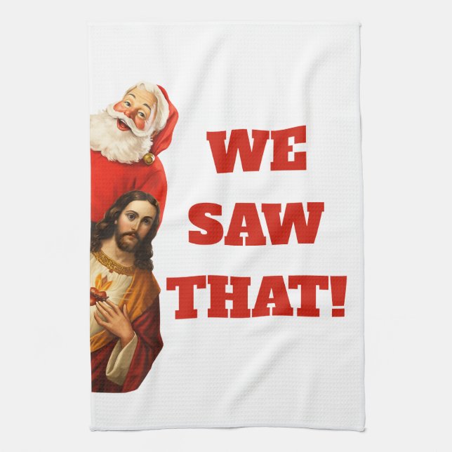 Funny “We Saw That” Santa and Jesus Design Kitchen Towel (Vertical)