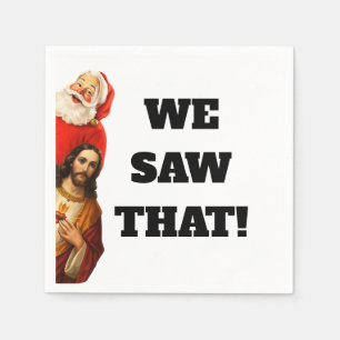 Funny “We Saw That” Santa and Jesus Design Napkins