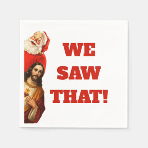 Funny “We Saw That” Santa and Jesus Design Napkins