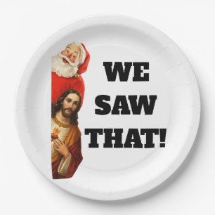 Funny “We Saw That” Santa and Jesus Design Paper Plates