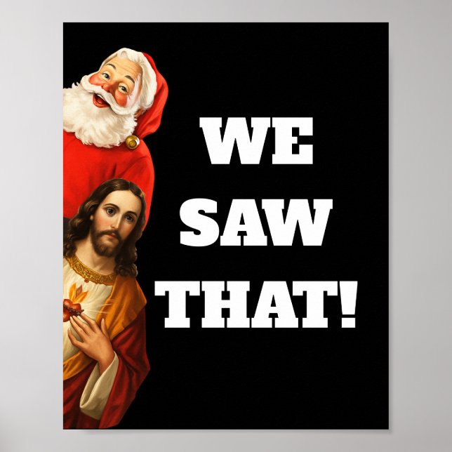 Funny “We Saw That” Santa and Jesus Design Poster (Front)