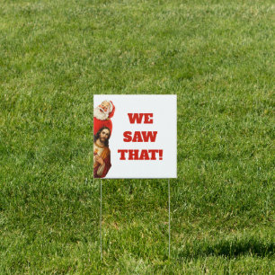 Funny “We Saw That” Santa and Jesus Design Sign