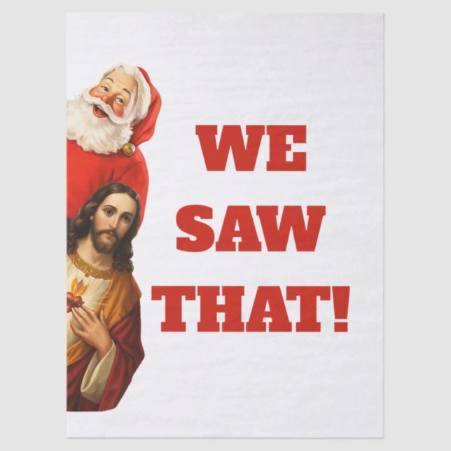 Funny “We Saw That” Santa and Jesus Design Tissue Paper (Front)
