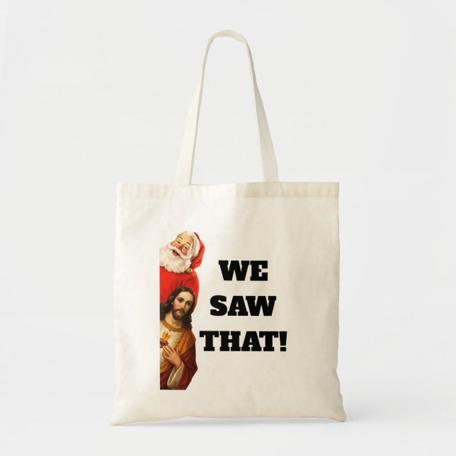 Funny “We Saw That” Santa and Jesus Design Tote Bag (Front)