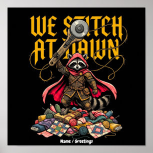 Funny We Stitch At Dawn Raccoon Sewing Quilting Poster