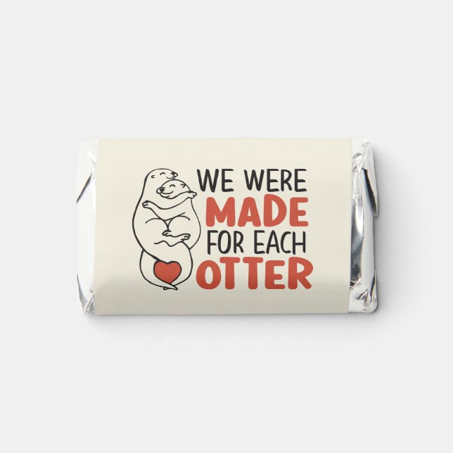 Funny We Were Made for Each Otter Valentine's Day Hershey's Miniatures (Front)