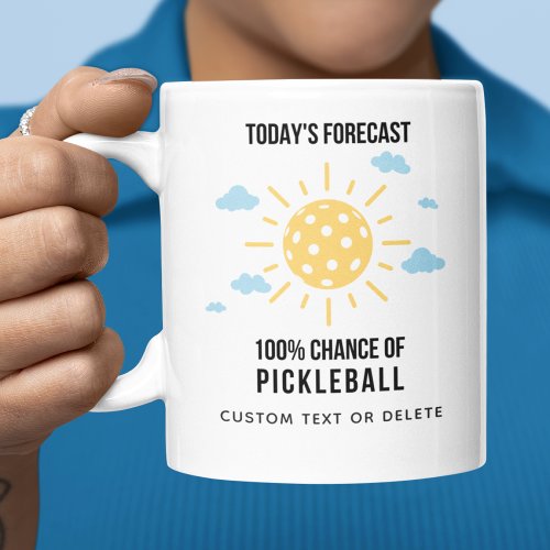 Funny Weather Forecast 100 Chance of Pickleball Coffee Mug