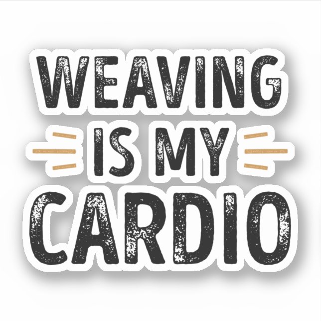 Funny Weaving is my Cardio - knitting Gift Sticker (Front)