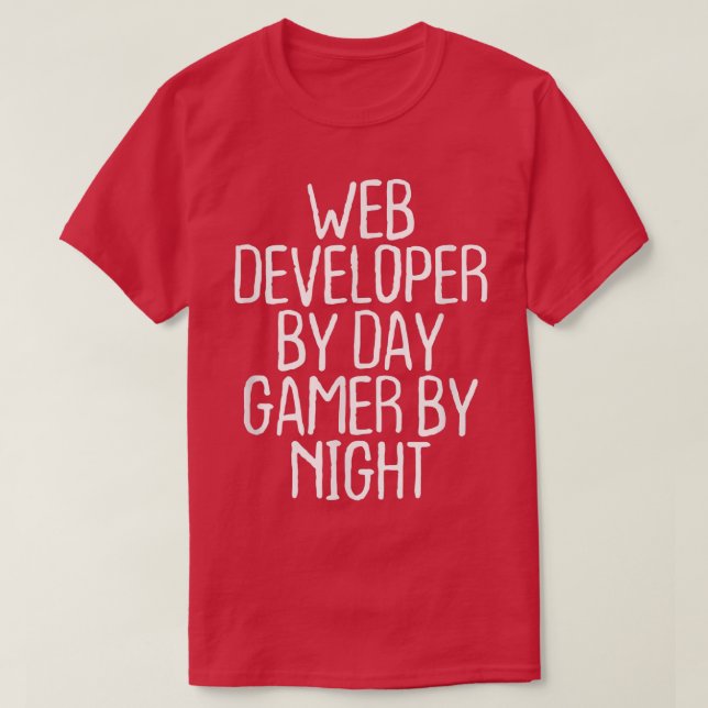 Funny Web Developer By Day Gamer By Night  T-Shirt (Design Front)