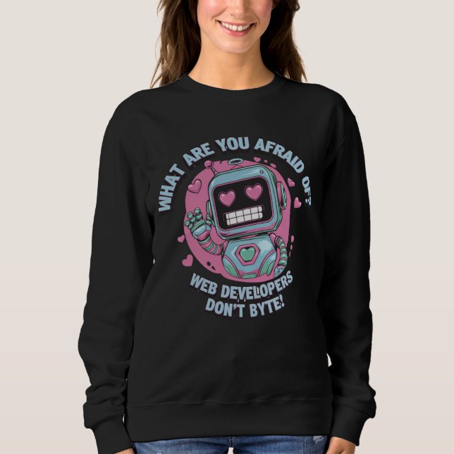 🤖Funny Web Developers Memes We Don't Byte Sweatshirt (Front)