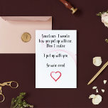Funny Wedding Anniversary Card - Birthday Cards<br><div class="desc">Celebrate the quirks of your relationship with our Funny Wedding Anniversary Card from Sleazy Greetings Emporium! The card playfully reads, "Sometimes I wonder how you put up with me. Then I realize I put up with you, so we're even!" Turn an ordinary dinner into a romantic evening by sharing a...</div>