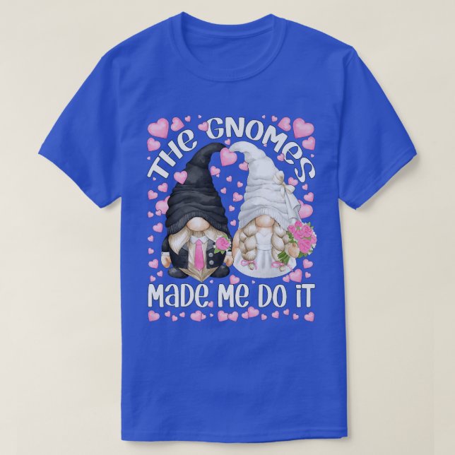 Funny Wedding Bride And Groom Motif The Gnomes Mad T-Shirt (Design Front)