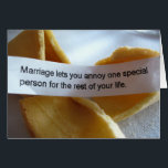 Funny Wedding Card<br><div class="desc">Funny wedding or anniversary card with an amusing fortune cookie message - Marriage lets you annoy one special person for the rest of your life.</div>