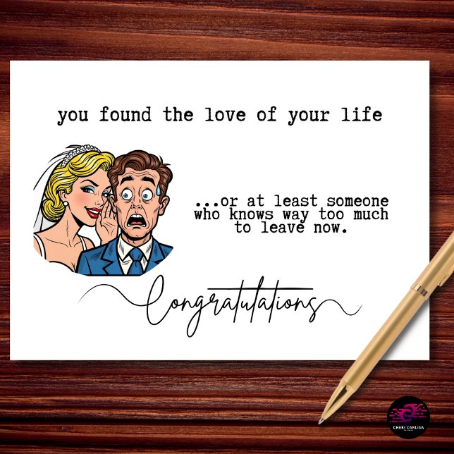 Funny Wedding Congratulations Can't Leave Now Card (love of your life? maybe. someone who knows way too much to leave now? definitely.)