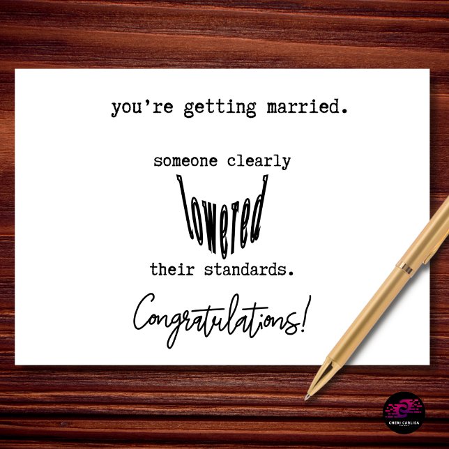 Funny Wedding Congratulations Lowered Standards Card (You're getting married… so someone clearly lowered their standards. Congrats anyway!)