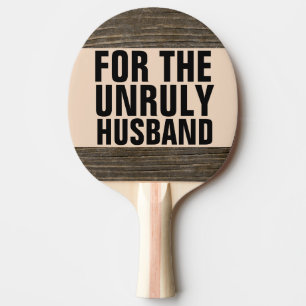 FUNNY WEDDING GIFT FOR THE UNRULY HUSBAND PING PONG PADDLE
