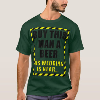 Funny wedding groom bachelor party buy this man a  T-Shirt