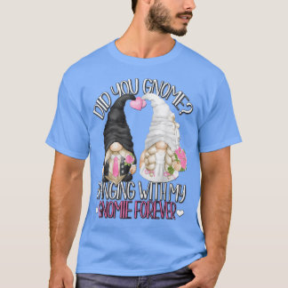 Funny Wedding Groom Bride Gnome Pun Hanging With M T-Shirt