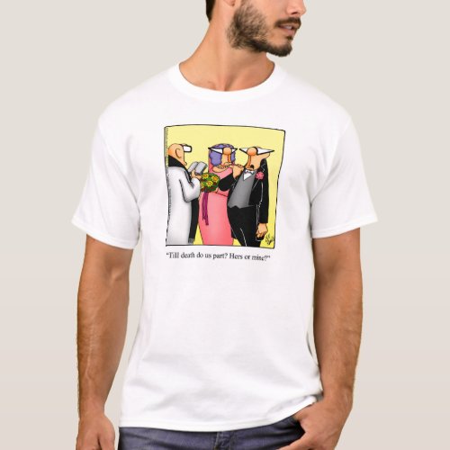 Funny Wedding Humor Tee Shirt