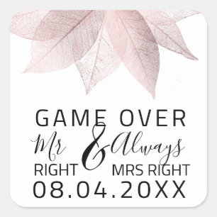 Funny Wedding Mr Right Always Mrs Right Game Over Square Sticker