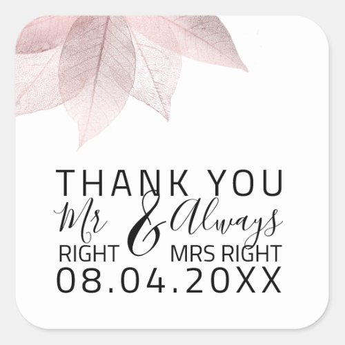 Funny Wedding Mr Right  Always Ms Right White Square Sticker