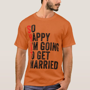 Funny Wedding Sarcastic Groom Bride Engagement Mar T-Shirt