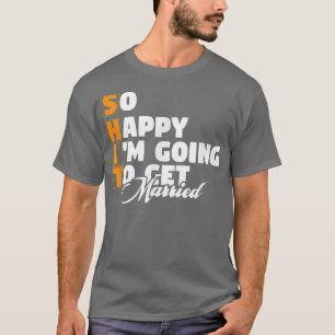 Funny Wedding Sarcastic Groom Bride Engagement Wed T-Shirt