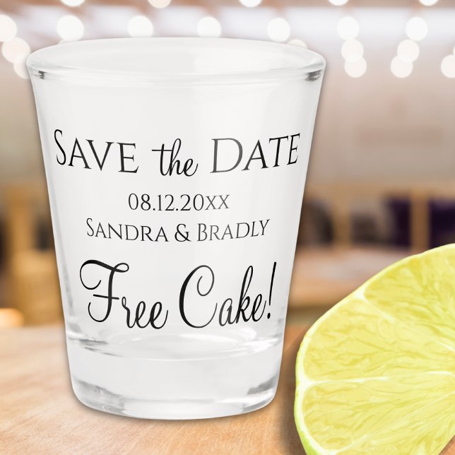 Funny Wedding Save the Date Black Free Cake!  Shot Glass (Creator Uploaded)